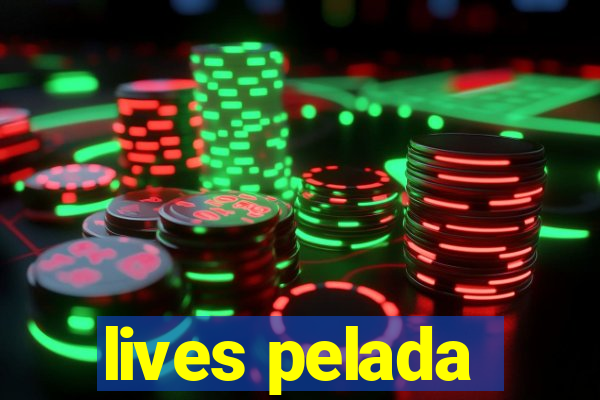 lives pelada